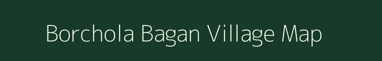 Borchola Bagan village map in Assam