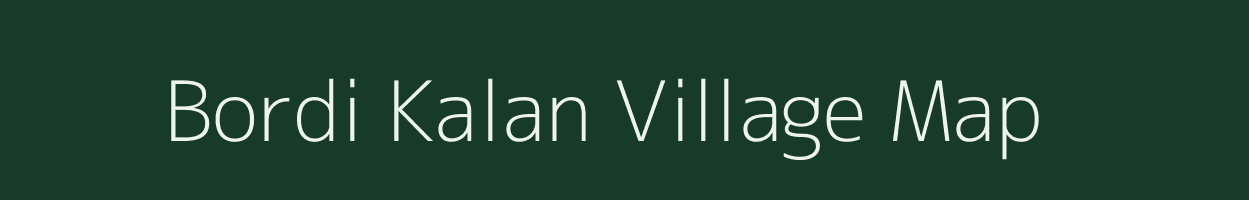 Bordi Kalan village map in Madhya Pradesh