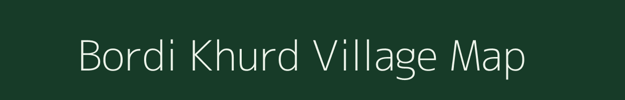 Bordi Khurd village map in Madhya Pradesh