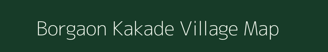 Borgaon Kakade village map in Maharashtra