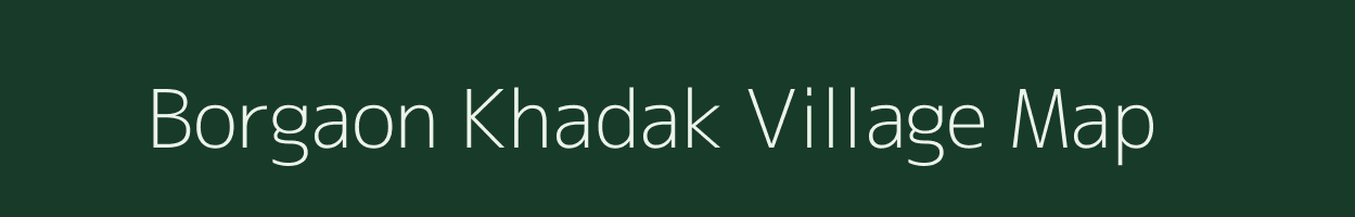 Borgaon Khadak village map in Maharashtra