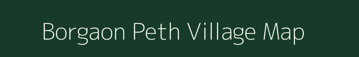 Borgaon Peth village map in Maharashtra