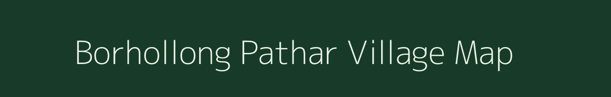 Borhollong Pathar village map in Assam