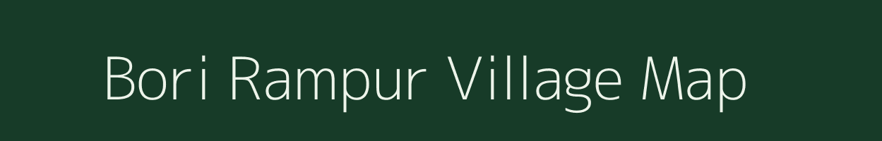 Bori Rampur village map in Madhya Pradesh