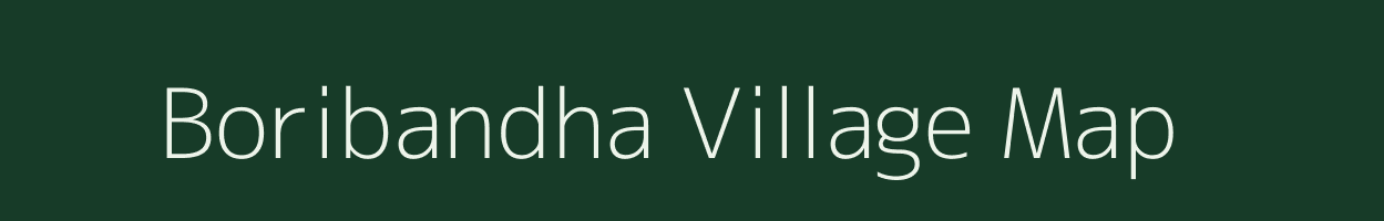 Boribandha village map in Assam