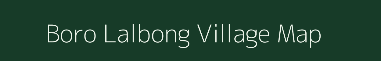 Boro Lalbong village map in Assam