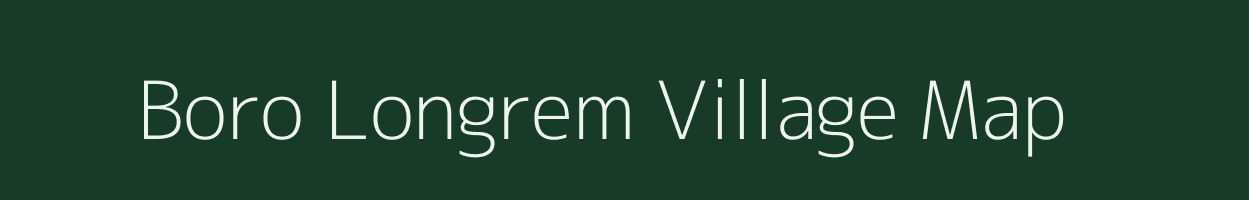 Boro Longrem village map in Assam