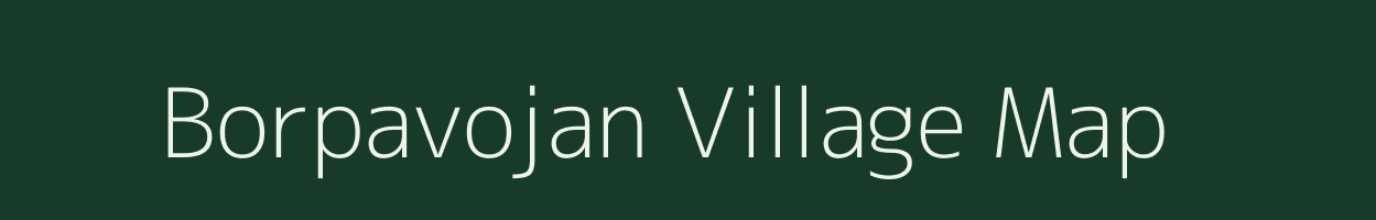 Borpavojan village map in Assam