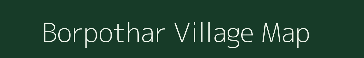 Borpothar village map in Assam