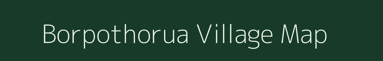 Borpothorua village map in Assam