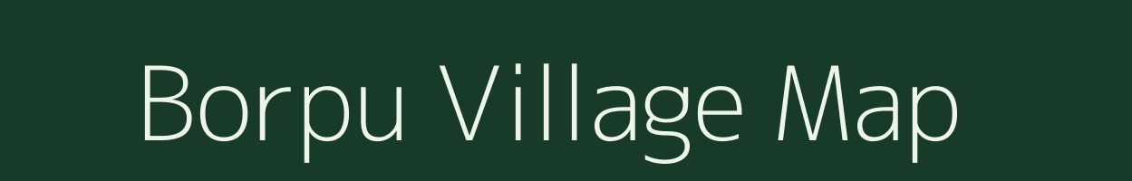 Borpu village map in Assam