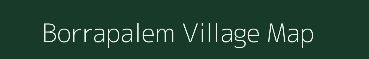 Borrapalem village map in Andhra Pradesh