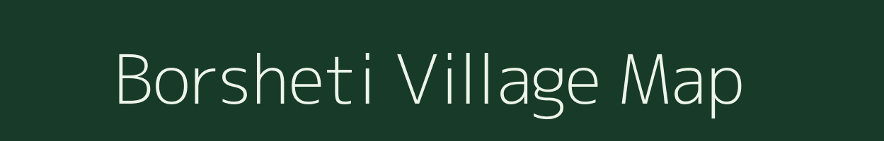 Borsheti village map in Maharashtra