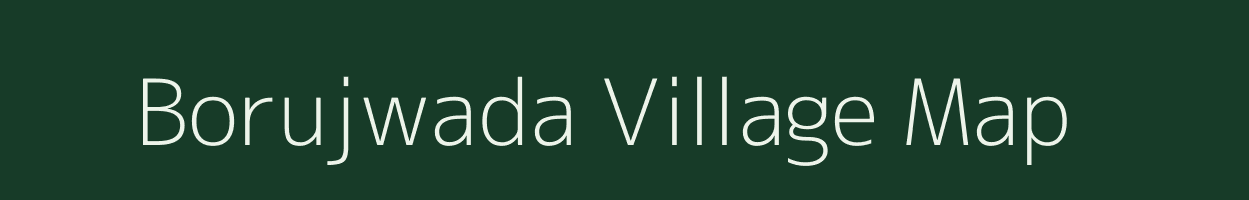 Borujwada village map in Maharashtra