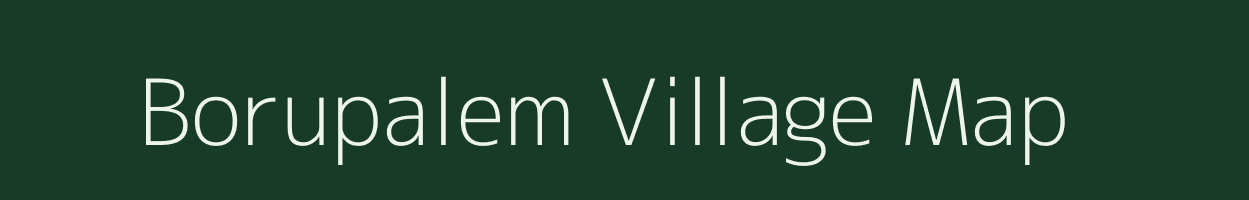Borupalem village map in Andhra Pradesh