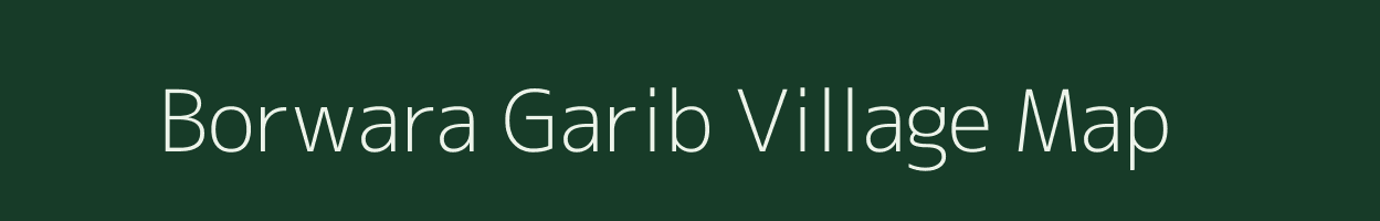 Borwara Garib village map in Bihar