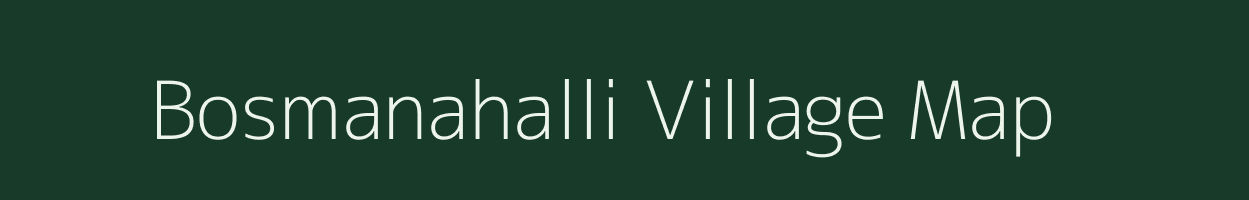 Bosmanahalli village map in Karnataka