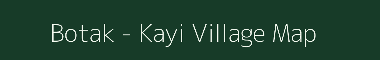 Botak - Kayi village map in Arunachal Pradesh