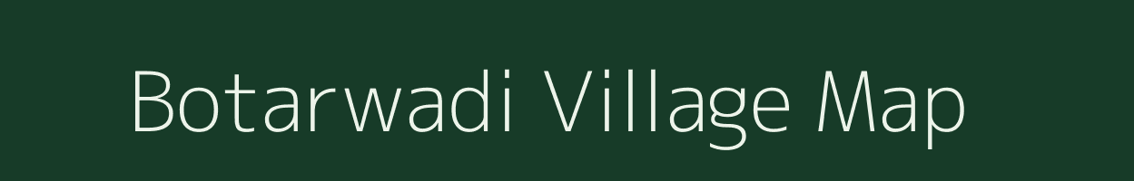 Botarwadi village map in Maharashtra