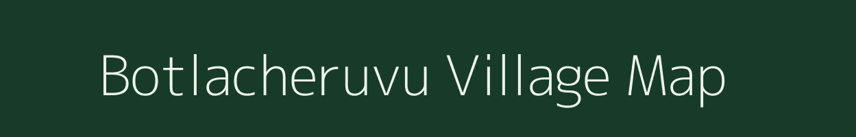 Botlacheruvu village map in Andhra Pradesh