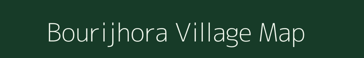 Bourijhora village map in Assam