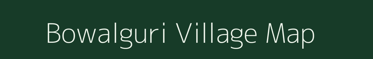 Bowalguri village map in Assam