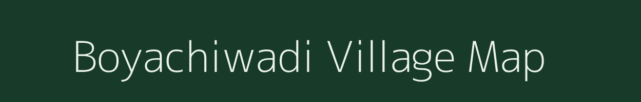 Boyachiwadi village map in Maharashtra
