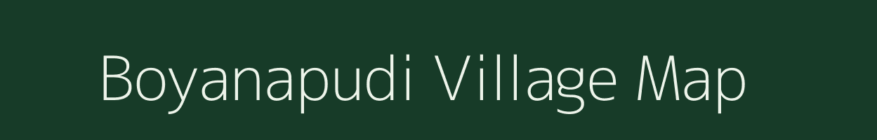 Boyanapudi village map in Andhra Pradesh