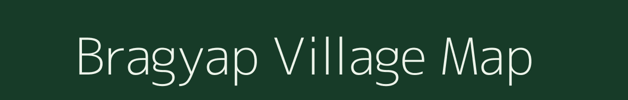 Bragyap village map in Arunachal Pradesh