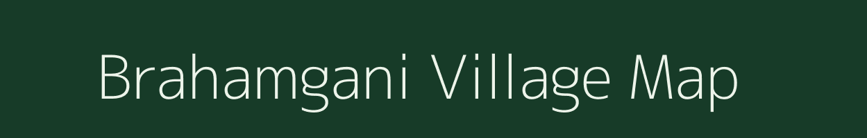 Brahamgani village map in Bihar