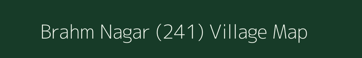 Brahm Nagar (241) village map in Himachal Pradesh