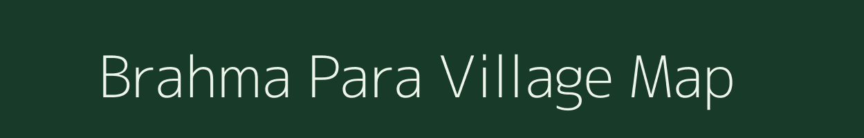 Brahma Para village map in West Bengal