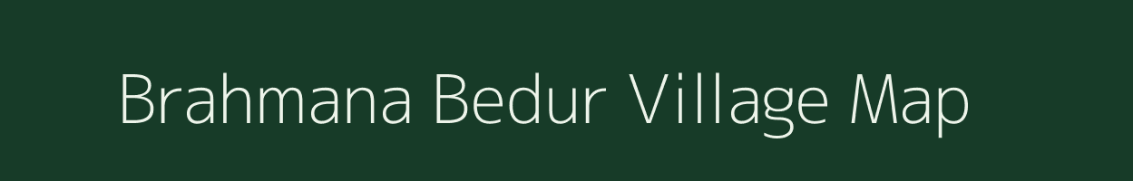 Brahmana Bedur village map in Karnataka