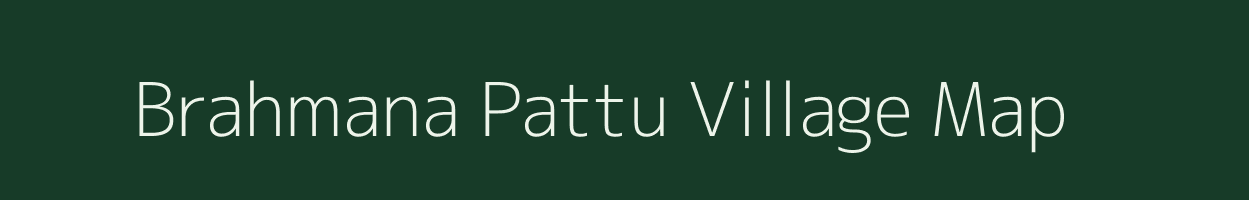 Brahmana Pattu village map in Andhra Pradesh