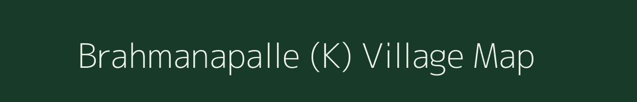 Brahmanapalle (K) village map in Andhra Pradesh