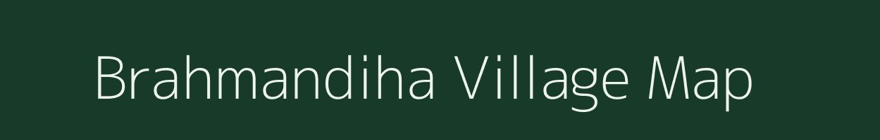 Brahmandiha village map in Jharkhand