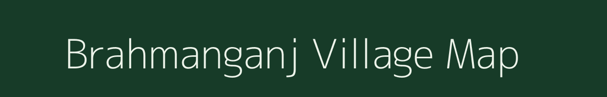 Brahmanganj village map in West Bengal