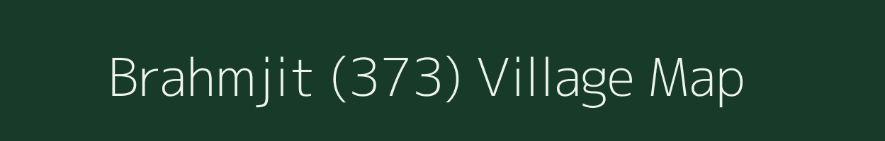 Brahmjit (373) village map in Punjab