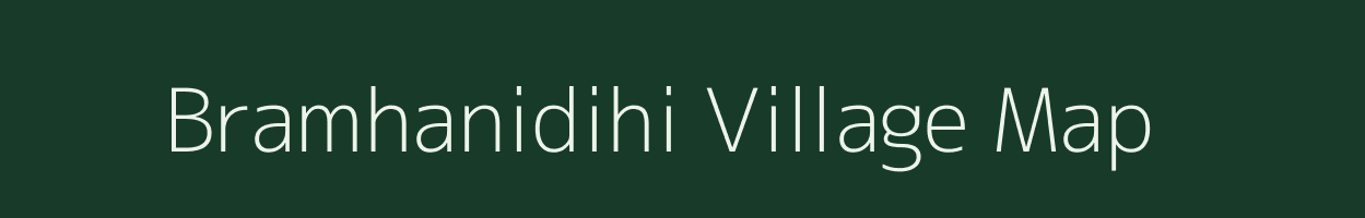 Bramhanidihi village map in Odisha