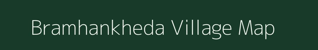 Bramhankheda village map in Maharashtra