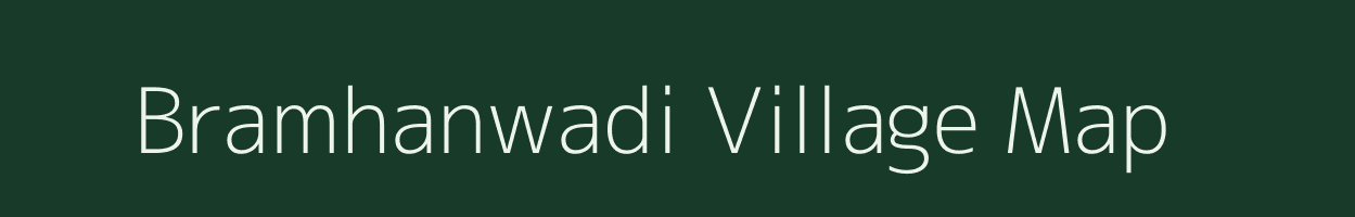 Bramhanwadi village map in Maharashtra