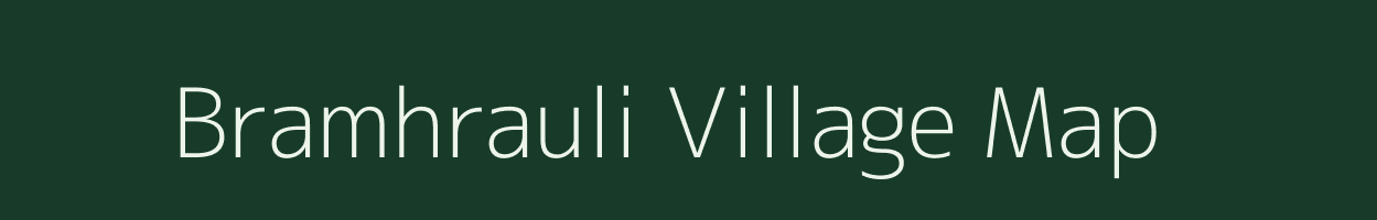 Bramhrauli village map in Uttar Pradesh