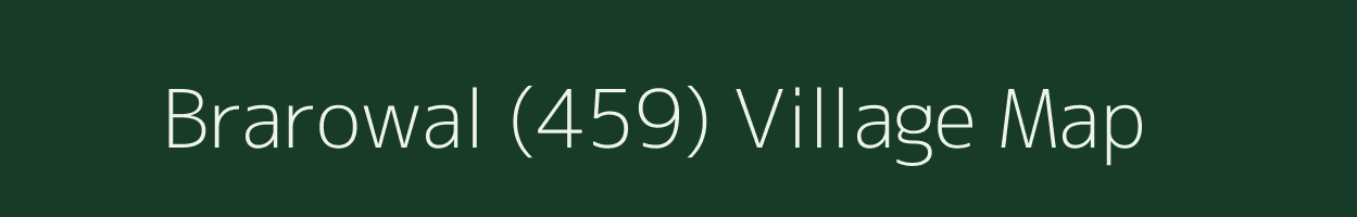 Brarowal (459) village map in Punjab