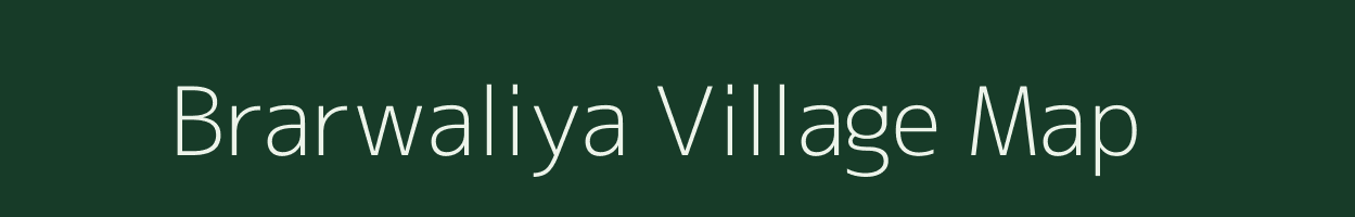 Brarwaliya village map in Uttar Pradesh