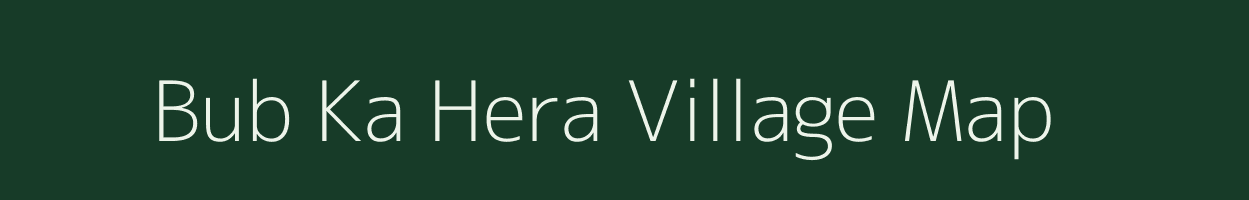 Bub Ka Hera village map in Rajasthan