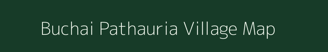 Buchai Pathauria village map in Jharkhand