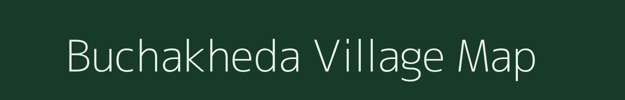 Buchakheda village map in Madhya Pradesh