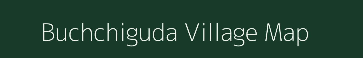 Buchchiguda village map in Andhra Pradesh