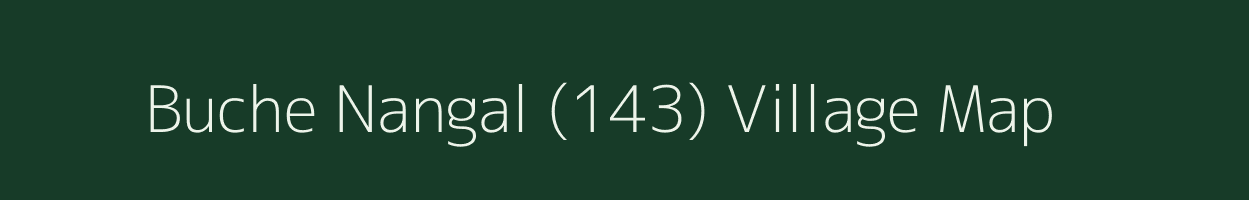 Buche Nangal (143) village map in Punjab