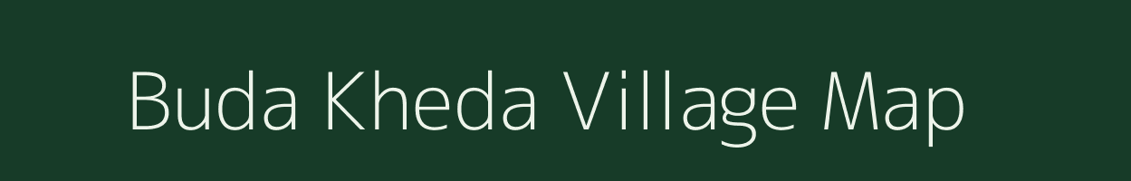 Buda Kheda village map in Madhya Pradesh